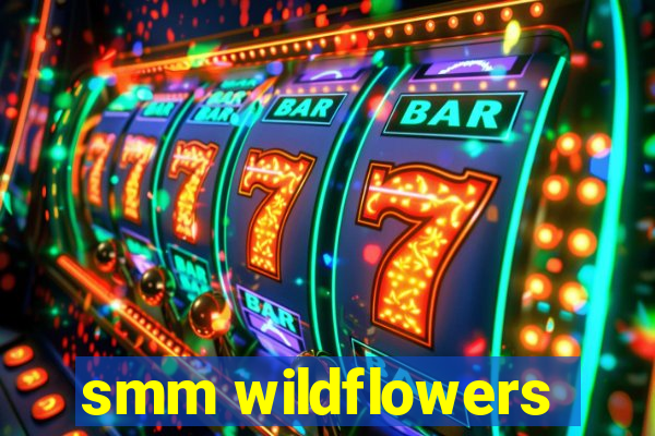 smm wildflowers